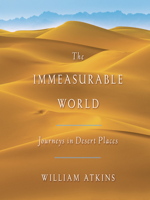 Title details for The Immeasurable World by William Atkins - Available